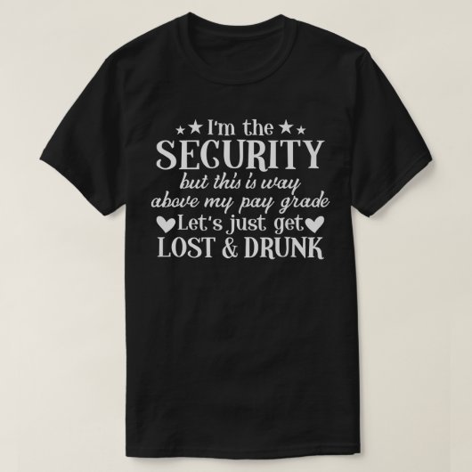 Im The Security Let Just 失った & Girls W Tシャツ (デザイン正面)