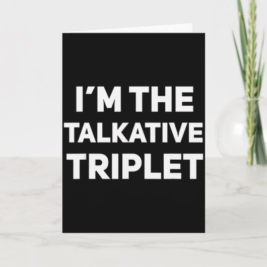 I'm The Talkative Triplet Funny Matching Triplets カード (正面)