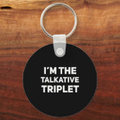 I'm The Talkative Triplet Funny Matching Triplets キーホルダー (正面)