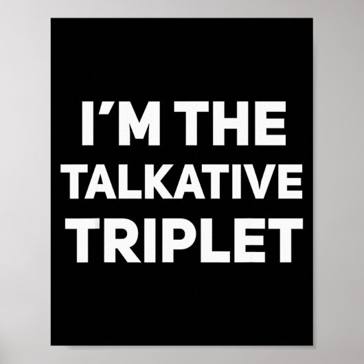 I'm The Talkative Triplet Funny Matching Triplets  ポスター (正面)