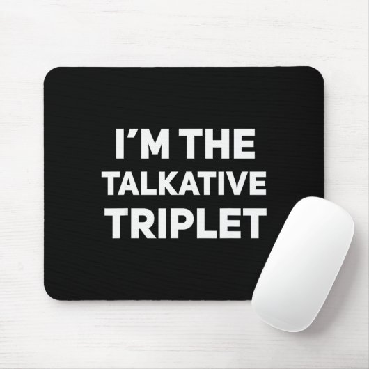 I'm The Talkative Triplet Funny Matching Triplets  マウスパッド (マウス)