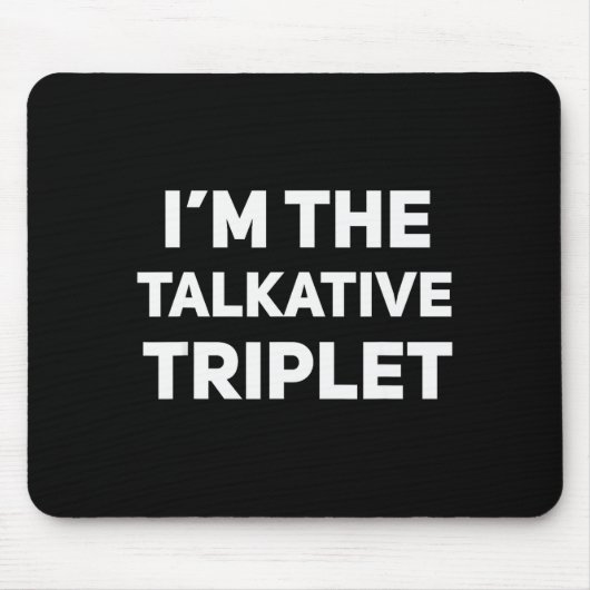 I'm The Talkative Triplet Funny Matching Triplets  マウスパッド (正面)