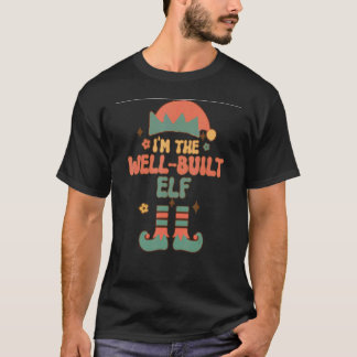 I'm the Well Built Elf matching team squad groovy  Tシャツ