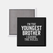 I'm The Youngest Brother I Ignore The Rules Funny  マグネット (正面/裏面)