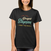 I'm The Youngest Stepson I Make The Rules  Stepson Tシャツ (正面)