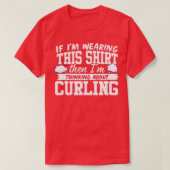 I'm Thinking About Curling  Tシャツ (デザイン正面)