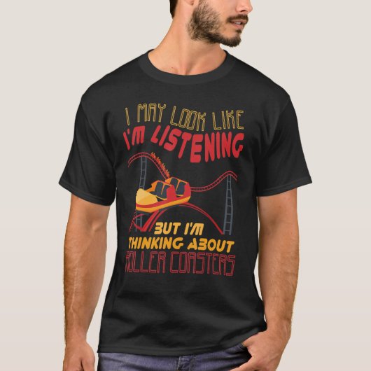 I'm Thinking About Roller Coasters Carnival Amusem Tシャツ (正面)