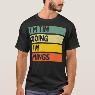 Im Tim Doing Timおもしろい Thingsパーソナライズされた引用文 Tシャツ