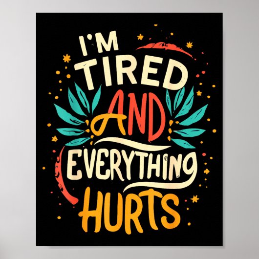 I'm Tired And Everything Hurts Funny Quote Workout ポスター (正面)