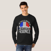 Im tired of waking up and not being in France Tシャツ (正面フル)