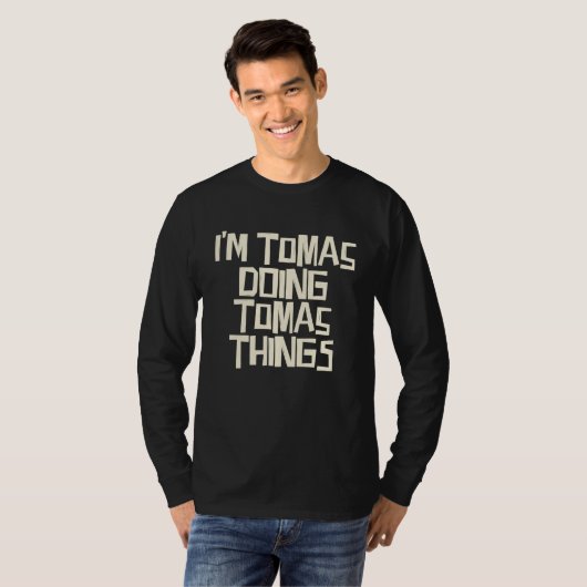 I'm Tomas doing Tomas things Tシャツ (正面フル)
