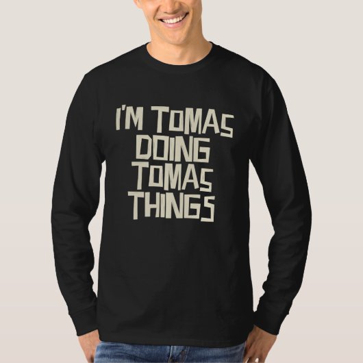 I'm Tomas doing Tomas things Tシャツ (正面)
