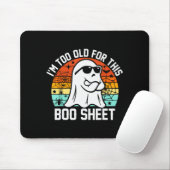 I'm Too Old For This Boo Sheet Funny Ghost Hallowe マウスパッド (マウス)