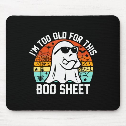 I'm Too Old For This Boo Sheet Funny Ghost Hallowe マウスパッド (正面)