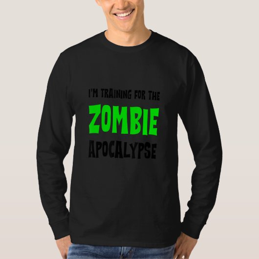 I'm Training For The Zombie Apocalypse   Tシャツ (正面)