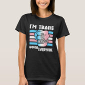 I'm Trans So I'm Nervous Around Everyone Transgend Tシャツ (正面)