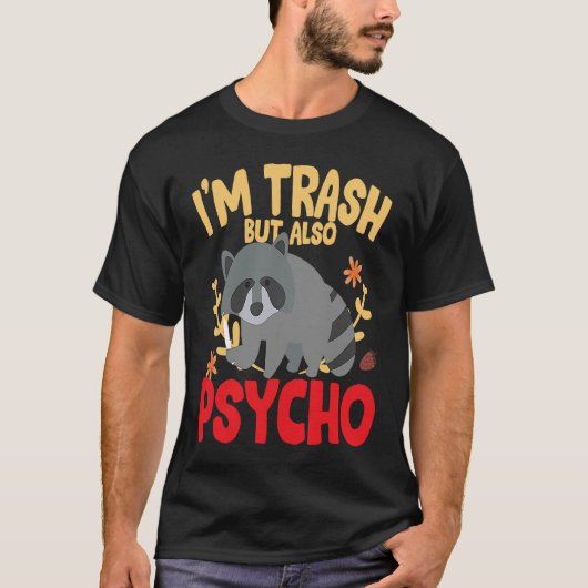 I'm trash but also trash panda raccoon joke tシャツ (正面)