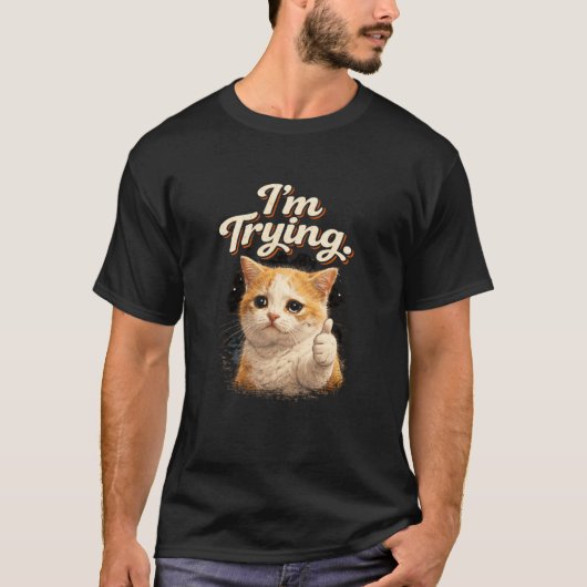 I'm Trying- 悲しい猫のミーム 長袖 Tシャツ (正面)