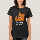 I'm Trying My Best Funny Crying Cat Meme Weird Cat Tシャツ (正面)