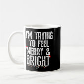 I'm Trying To Feel Merry And Bright Xmas Matching  コーヒーマグカップ (左)