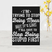 I'm Trying To Stop Being Mean Funny Saying For Wom カード (黄色い花)