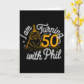 Im Turning 50 With Phil Groundhog Day 50th Birthda カード (黄色い花)