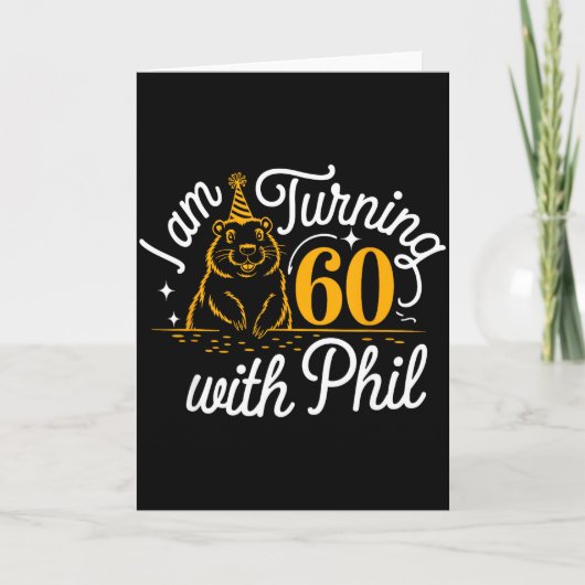 Im Turning 60 With Phil Groundhog Day 60th Birthda カード (正面)