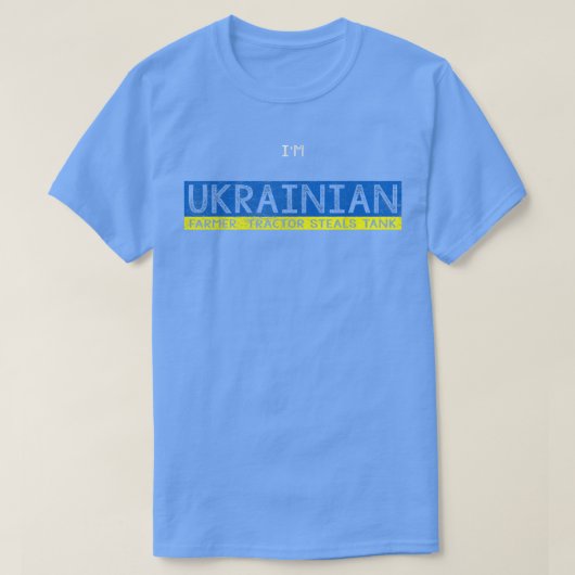 I'm Ukrainian Farmer Tractor Steals Tank Support P Tシャツ (デザイン正面)