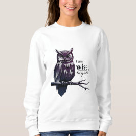 I'm Wise" Women's Sweatshirt – Empowered & Effortl スウェットシャツ