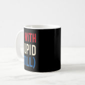 I'm With Stupid (still) - トランプに反対 コーヒーマグカップ (正面左)