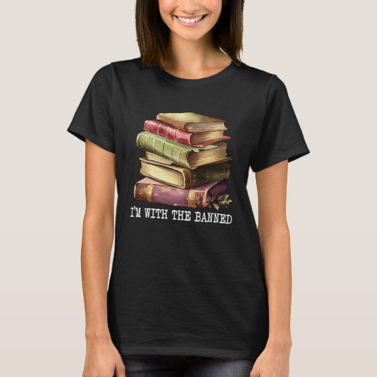 Im with The Banned Books I Read Banned Books   4 Tシャツ (正面)