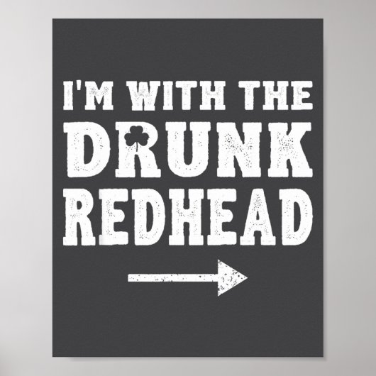 I'm With The Drunk Redhead Funny St Patricks Day  ポスター (正面)