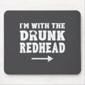 I'm With The Drunk Redhead Funny St Patricks Day  マウスパッド (正面)