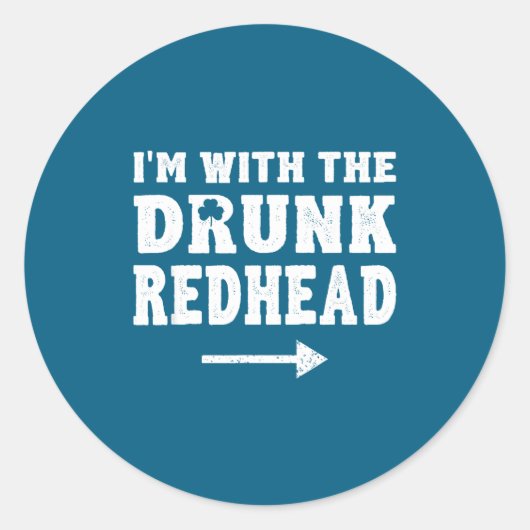 I'm With The Drunk Redhead Funny St Patricks Day  ラウンドシール (正面)