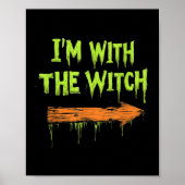 I'm With The Witch Funny Halloween His And Her  ポスター (正面)
