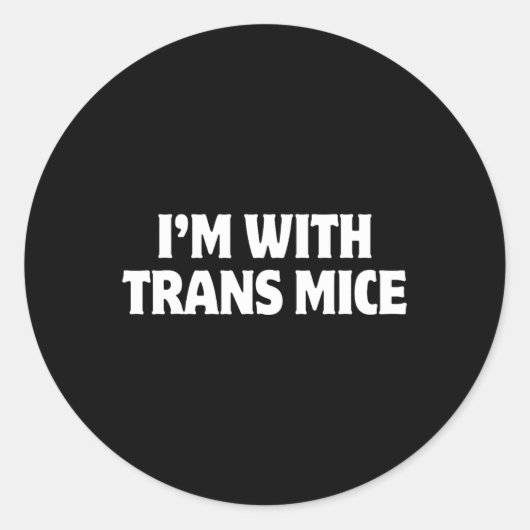 I'm With Trans Mice Trump Meme Funny Transgenic Mi ラウンドシール (正面)