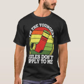Im Youngest Rules Dont Apply To Me Tシャツ (正面)