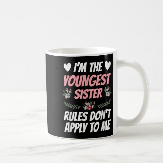 I'm Youngest Sister Rules Don't Apply To Me Funny コーヒーマグカップ (右)