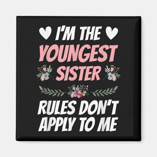 I'm Youngest Sister Rules Don't Apply To Me Funny マグネット (正面)