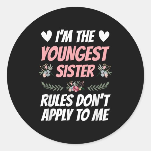 I'm Youngest Sister Rules Don't Apply To Me Funny  ラウンドシール (正面)