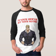 I'M YOUR MENTOR , NOT YOUR MOTHER
