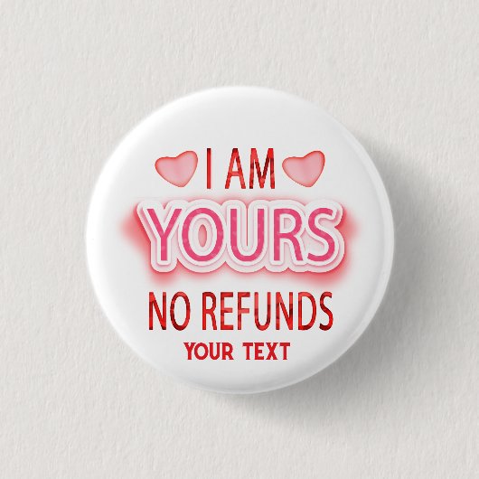 I'm Yours No Refunds Custom  缶バッジ (正面)