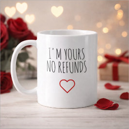 I'm Yours No Refunds Valentine's Day Gift コーヒーマグカップ