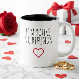 I'm Yours No Refunds Valentine's Day Gift ツートーンマグカップ