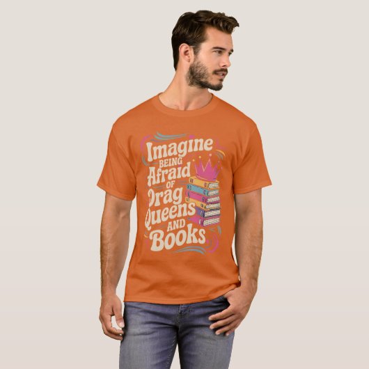 Imagine Being Afraid Of Drag Queens And Books LGBT Tシャツ (正面フル)