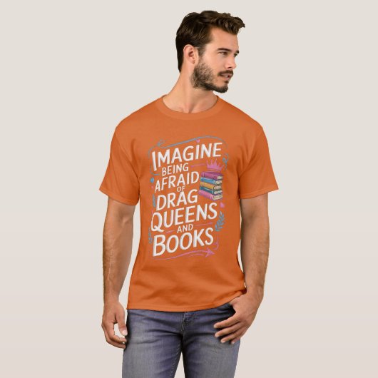 Imagine Being Afraid Of Drag Queens And Books LGBT Tシャツ (正面フル)