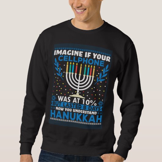 Imagine If Your Cellphone Sarcastic Hanukkah Chanu スウェットシャツ (正面)