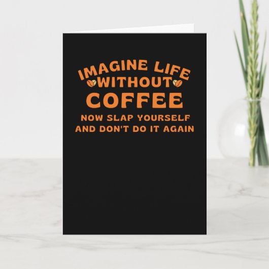 Imagine life without coffee カード (正面)