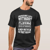 Imagine Life Without Flying Tシャツ (正面)