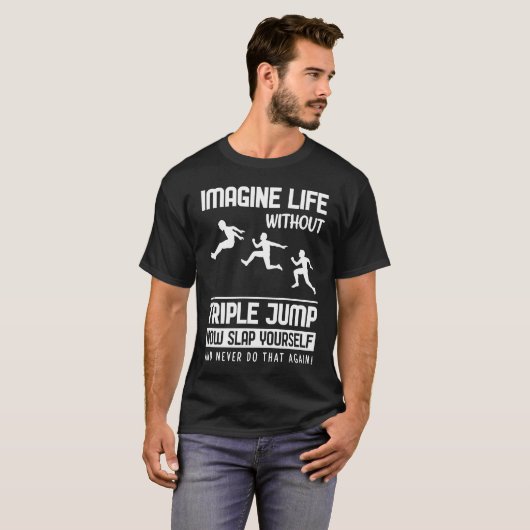 Imagine Life without Triple Jump Tシャツ (正面フル)